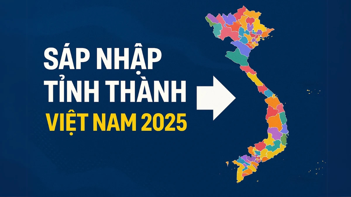 sáp nhập tỉnh 2025